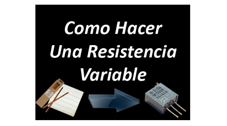 Cómo hacer una resistencia variable